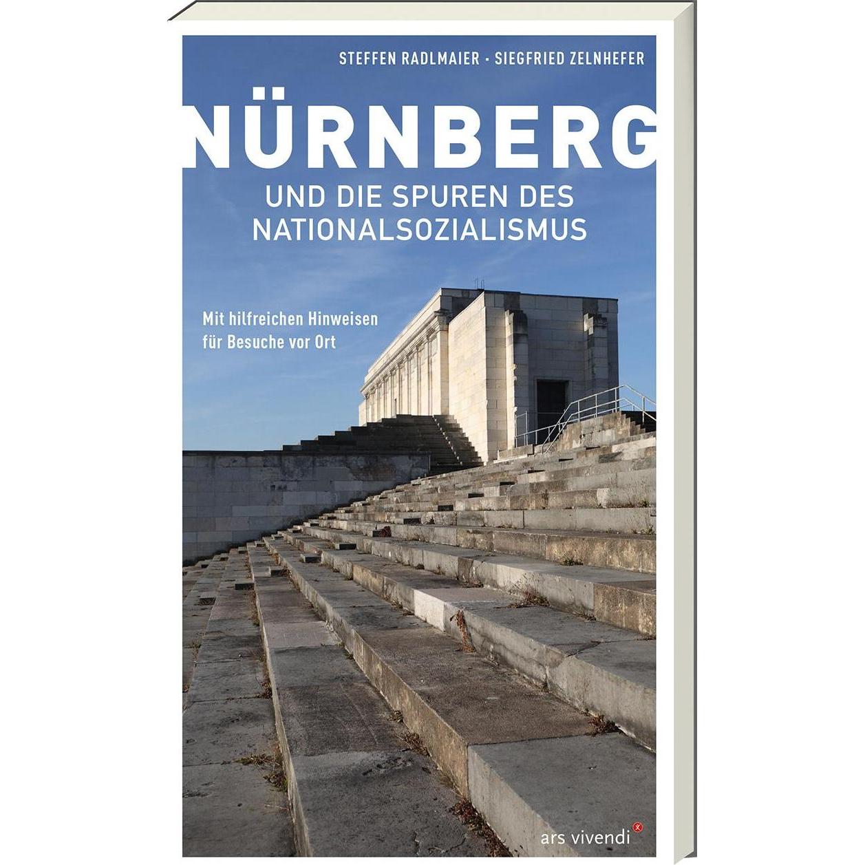 Nürnberg und die Spuren des Nationalsozialismus, Ratgeber von Siegfried Zelnhefer