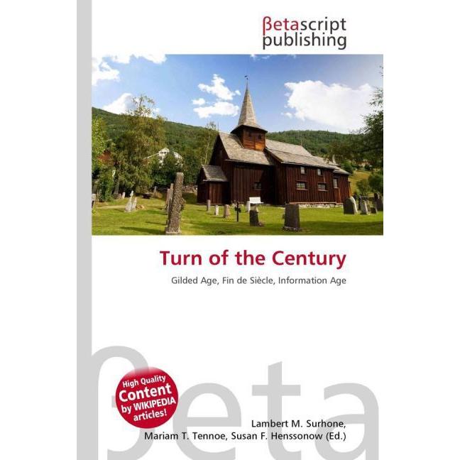 Turn of the Century, Fachbücher von Lambert M. Surhone, Miriam T. Timpledon, Susan F. Marseken