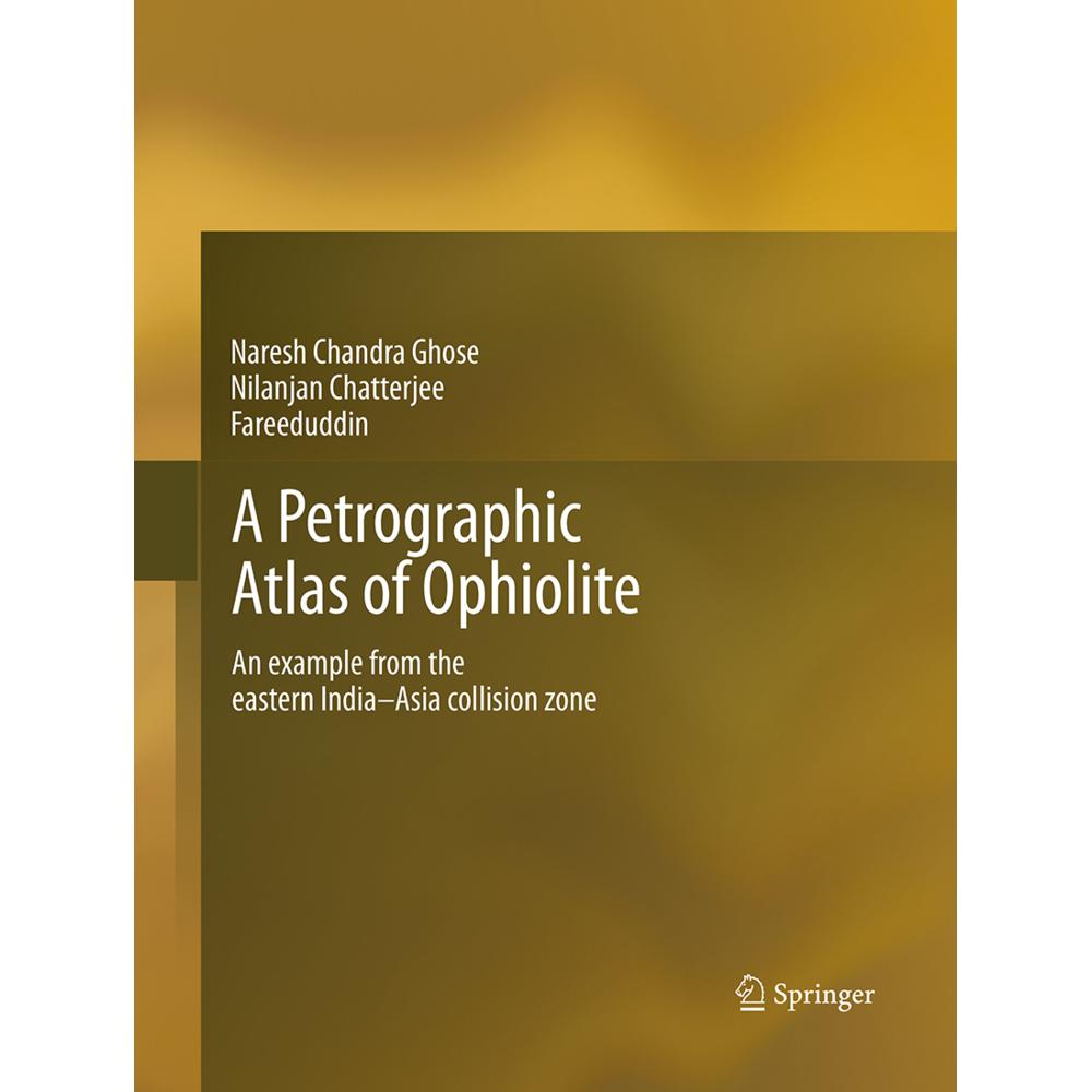 A Petrographic Atlas of Ophiolite, Fachbücher von Fareeduddin, Naresh Chandra Ghose, Nilanjan Chatterjee