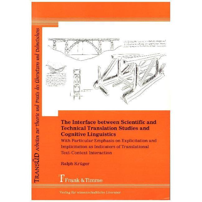 The Interface between Scientific and Technical Translation Studies and Cognitive Linguistics, Fachbücher von Ralph Krüge...