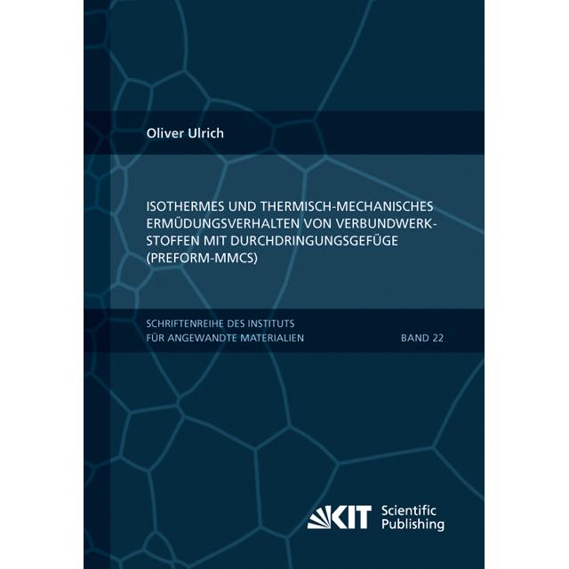 Isothermes und thermisch-mechanisches Ermüdungsverhalten von Verbundwerkstoffen mit Durchdringungsge, Fachbücher von Oli...