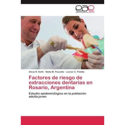 Factores de riesgo de extracciones dentarias en Rosario, Argentina, Fachbücher von Alicia N. Kohli, Leonor C. Poletto, S...