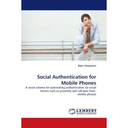 Social Authentication for Mobile Phones, Fachbücher von Bijan Soleymani