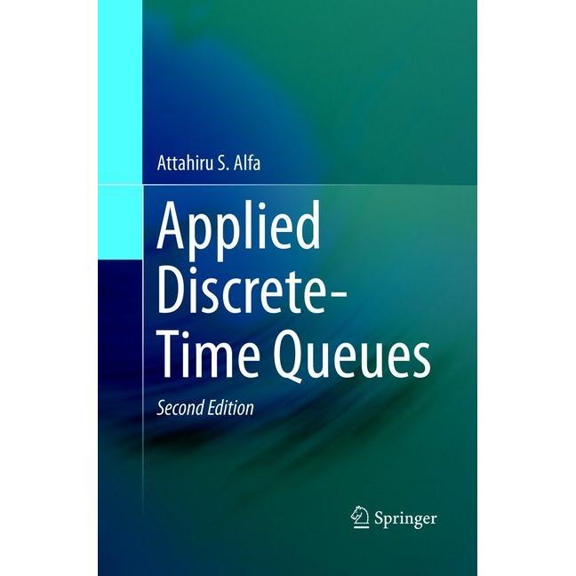 Applied Discrete-Time Queues, Fachbücher von Attahiru Alfa