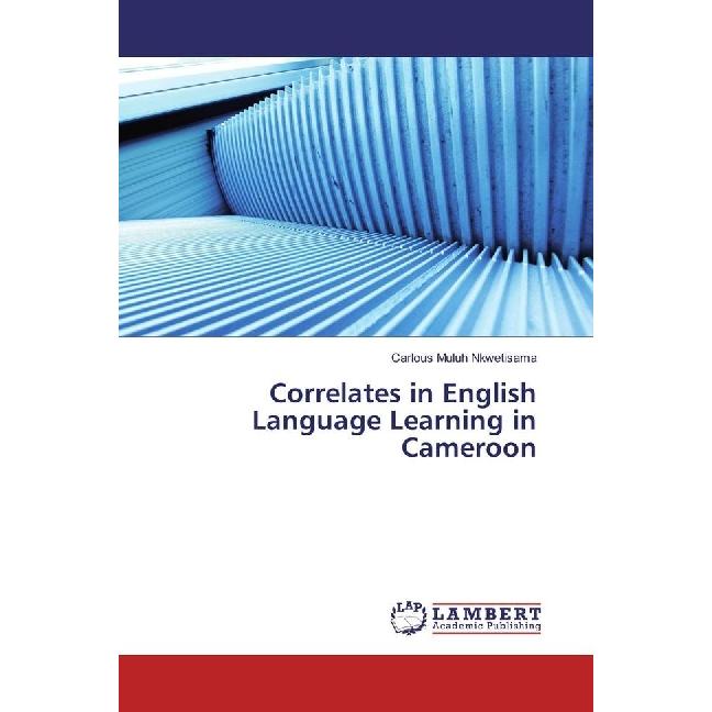 Correlates in English Language Learning in Cameroon, Fachbücher von Carlous Muluh Nkwetisama