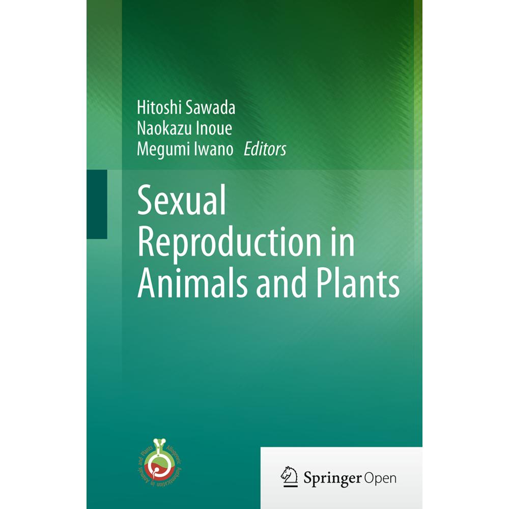 Sexual Reproduction in Animals and Plants, Fachbücher von Megumi Iwano, Naokazu Inoue, Hitoshi Sawada