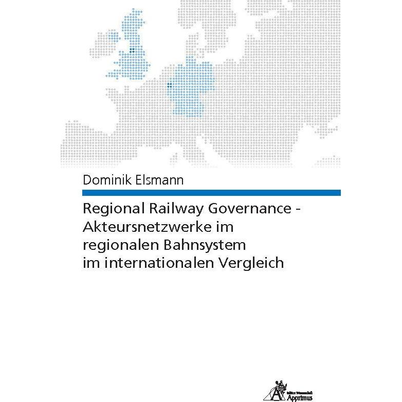 Thumbnail - Regional Railway Governance - Akteursnetzwerke im regionalen Bahnsystem im internationalen Vergleich, Fachbücher von Dom...