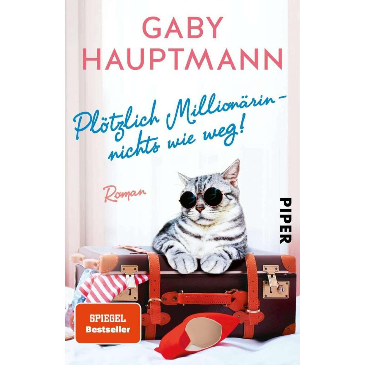 Plötzlich Millionärin – nichts wie weg!, Belletristik von Gaby Hauptmann