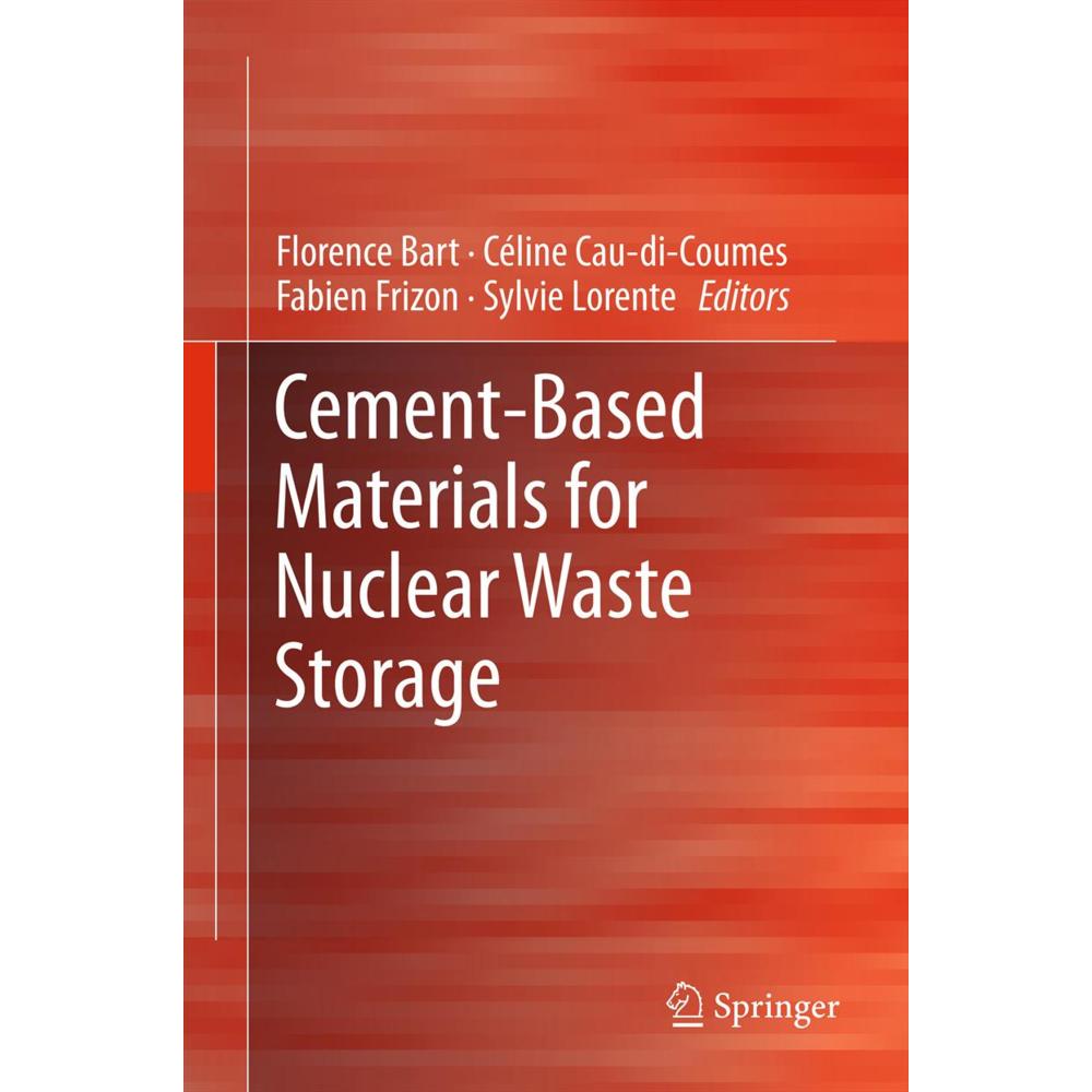 Cement-Based Materials for Nuclear Waste Storage, Fachbücher von Sylvie Lorente, Florence Bart, Céline Cau-di-Coumes, Fa...