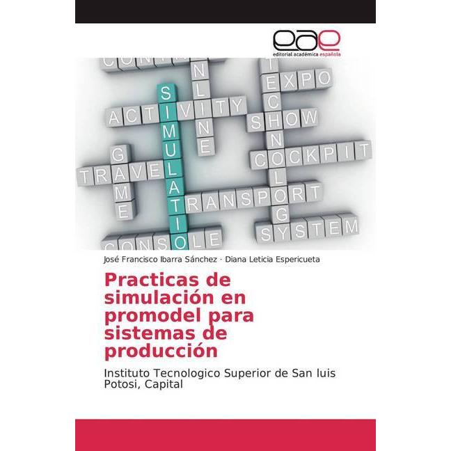 Practicas de simulación en promodel para sistemas de producción, Fachbücher von Diana Leticia Espericueta, José Francisc...