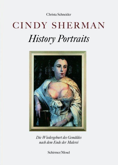 Produktbild Cindy Sherman - History Portraits (Deutsch, Christa Schneider, 2012)