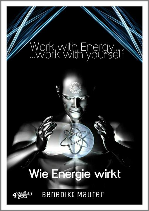 Produktbild Work with Energy...work with yourself (Deutsch, Benedikt Maurer, 2015)