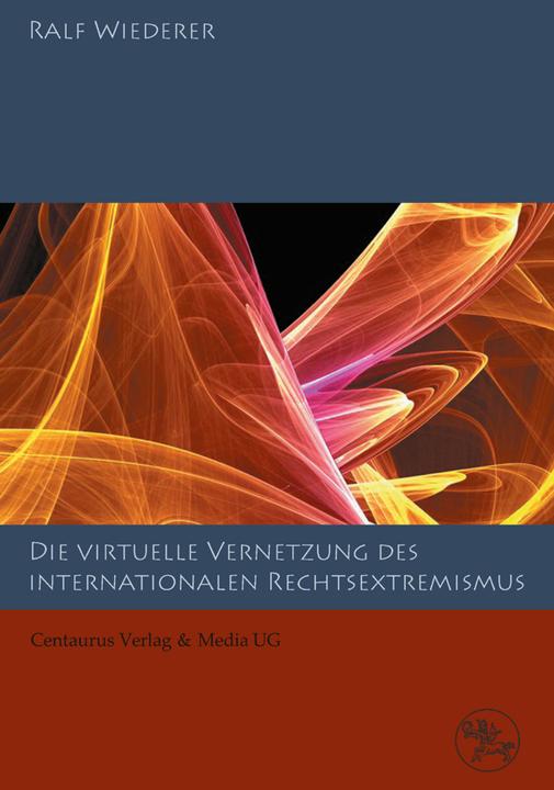 Produktbild Zur virtuellen Vernetzung des internationalen Rechtsextremismus (Deutsch, Ralf Wiederer, 2016)