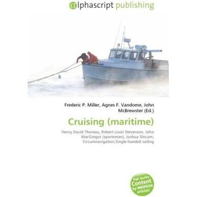 Cruising (maritime), Ratgeber von Agnes F. Vandome, Frederic P. Miller, John McBrewster