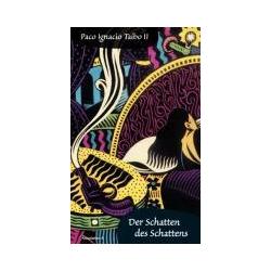 Thumbnail - Der Schatten des Schattens, Belletristik von Paco Ignacio II Taibo