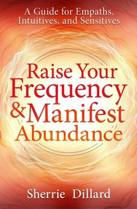 Produktbild Raise Your Frequency & Manifest Abundance (Englisch, Sherrie Dillard, 2024)