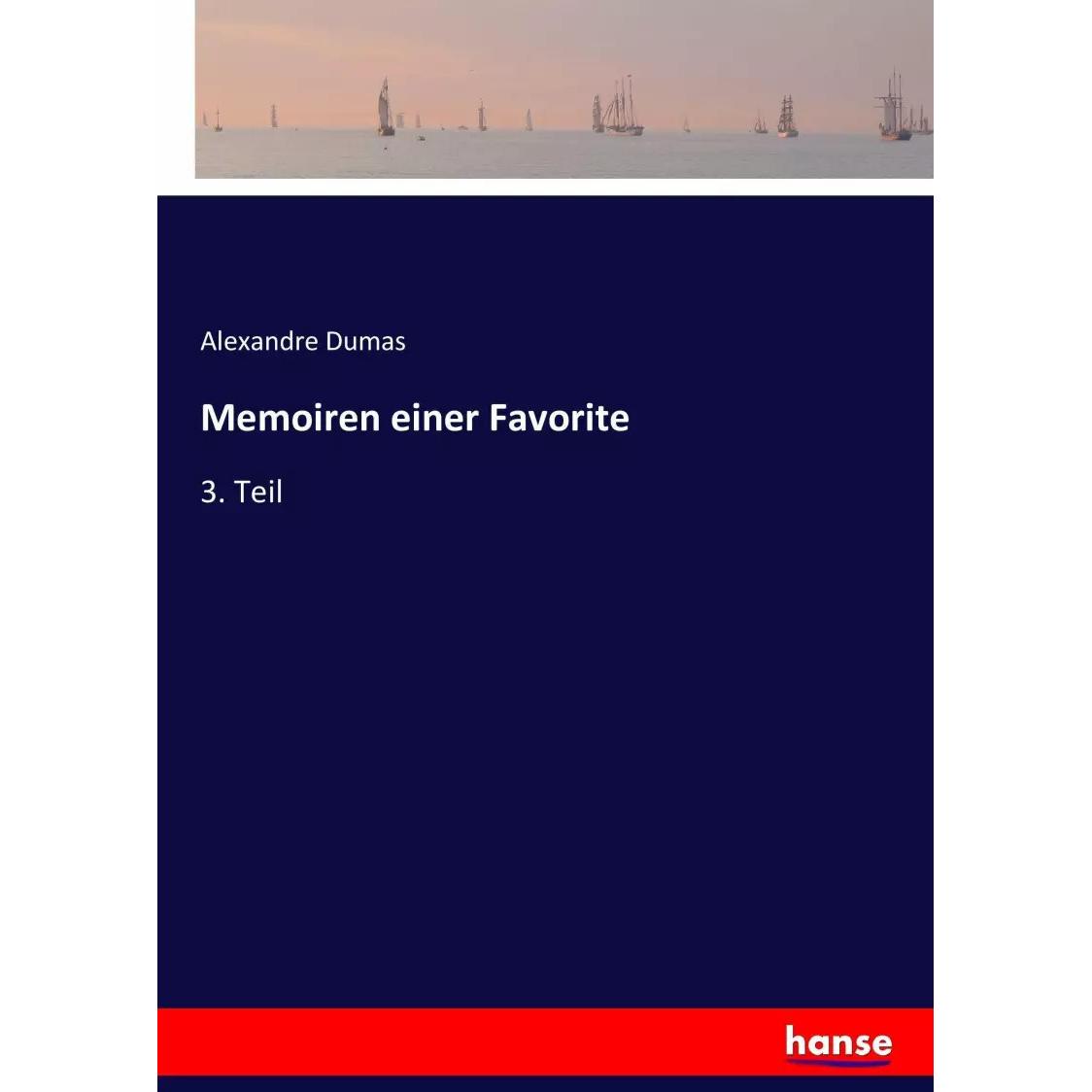 Memoiren einer Favorite, Belletristik von der Ältere Dumas, Alexandre