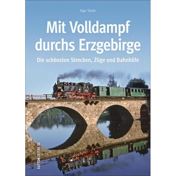 Mit Volldampf durchs Erzgebirge, Ratgeber von Ingo Thiele