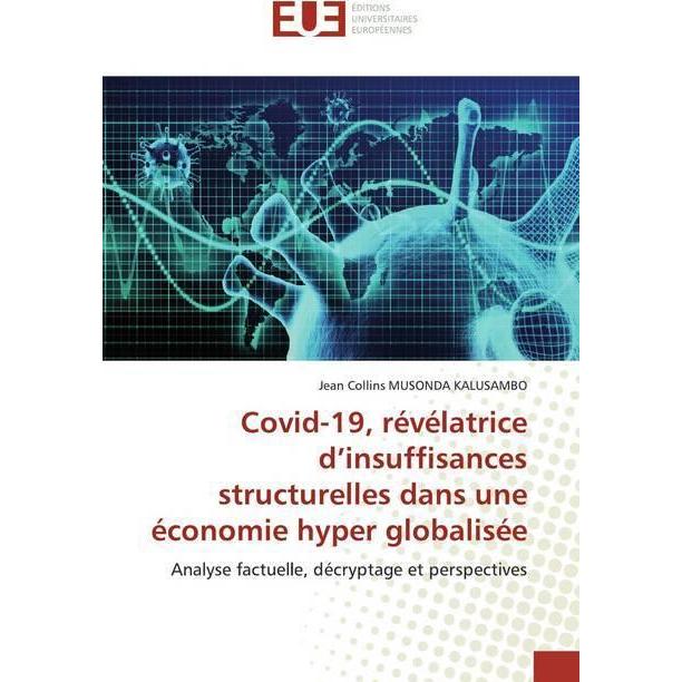 Covid-19, révélatrice d'insuffisances structurelles dans une économie hyper globalisée, Fachbücher von Jean Collins MUSO...