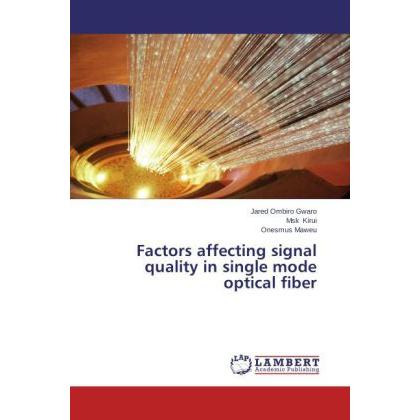 Thumbnail - Factors affecting signal quality in single mode optical fiber, Fachbücher von Msk Kirui, Jared Ombiro Gwaro, Onesmus Maw...