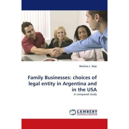 Family Businesses: choices of legal entity in Argentina and in the USA, Fachbücher