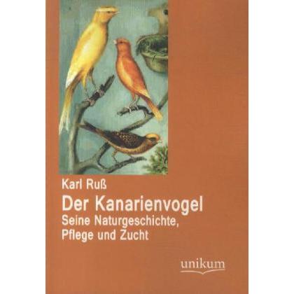 Der Kanarienvogel, Ratgeber von Karl Russ