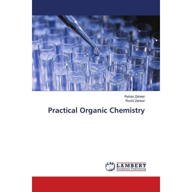 Practical Organic Chemistry, Fachbücher von Roohi Zaheer, Rehan Zaheer
