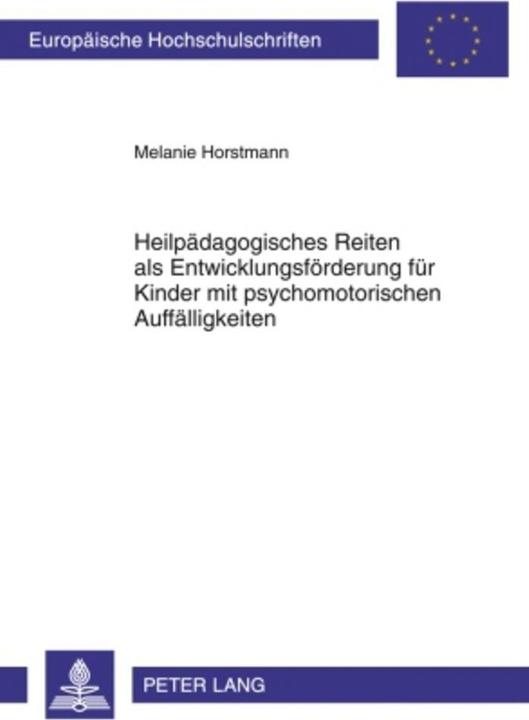 Produktbild Heilpädagogisches Reiten als Entwicklungsförderung für Kinder mit psychomotorischen Auffälligkeiten (Deutsch, Melanie Horstmann, 2010)