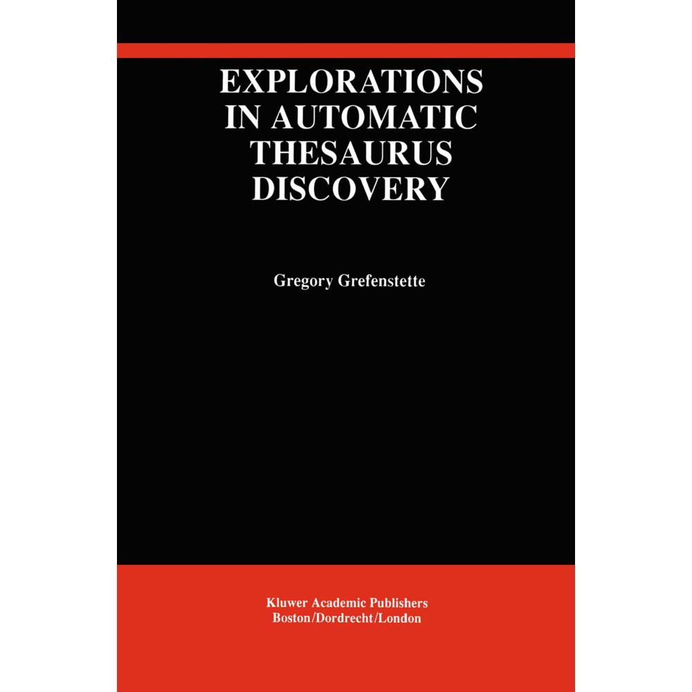 Explorations in Automatic Thesaurus Discovery, Fachbücher von Gregory Grefenstette