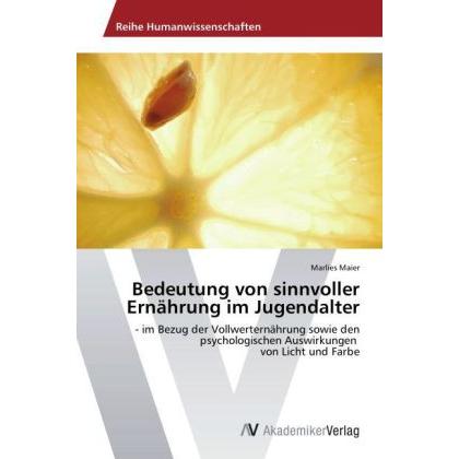 Bedeutung von sinnvoller Ernährung im Jugendalter, Fachbücher von Marlies Maier
