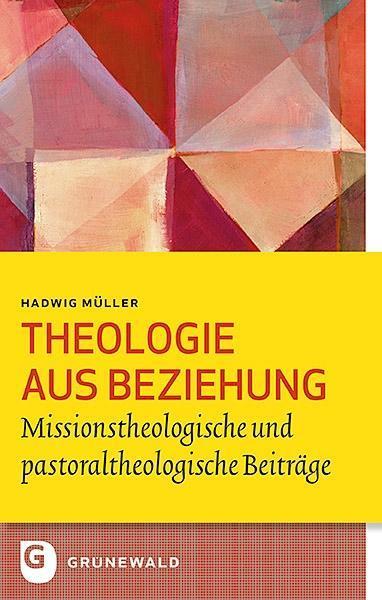 Produktbild Theologie aus Beziehung (Deutsch, Hadwig Ana Maria Müller, 2020)