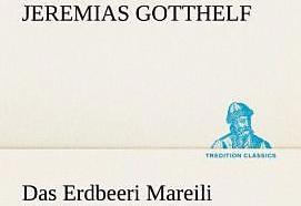 Produktbild Das Erdbeeri Mareili (Deutsch, Jeremias Gotthelf, 2012)