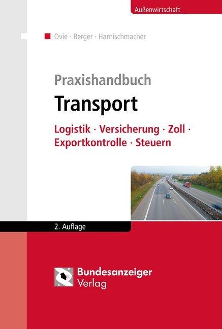 Produktbild Praxishandbuch Transport (Deutsch, Christian Peter Kitschke, Dirk Jansen, Ferdinand Huschens, Klaas Ehmen, Sandra Hofmann LL.M., Thomas Kaulbach, Thomas Möller, Thomas Pünder, 2017)