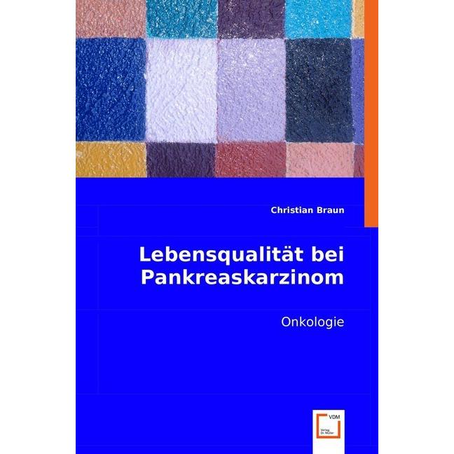 Lebensqualität bei Pankreaskarzinom, Fachbücher von Christian Braun