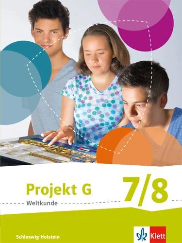 Produktbild Projekt G. Schülerbuch Klasse 7/8. Weltkunde Schleswig-Holstein (Deutsch, 2017)