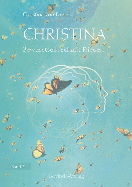 Actual product image Christina, Band 3: Bewusstsein schafft Frieden (German, Christina von Dreien, 2019)