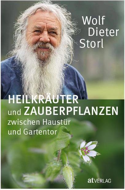 Produktbild Heilkräuter und Zauberpflanzen zwischen Haustür und Gartentor (Deutsch, Wolf-Dieter Storl, 2018)