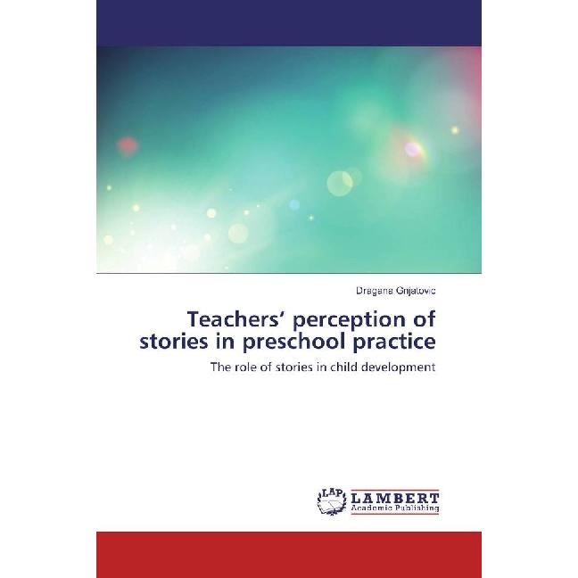 Teachers' perception of stories in preschool practice, Fachbücher von Dragana Gnjatovic