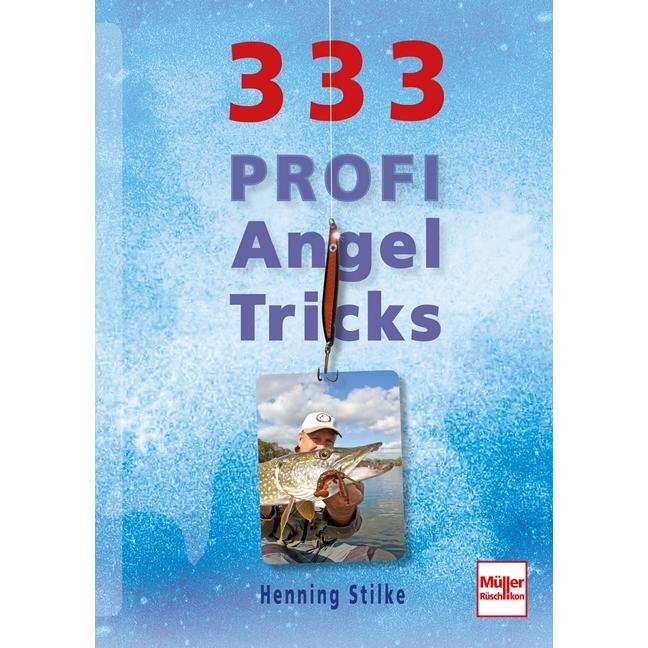 333 Profi-Angeltipps, Ratgeber von Henning Stilke