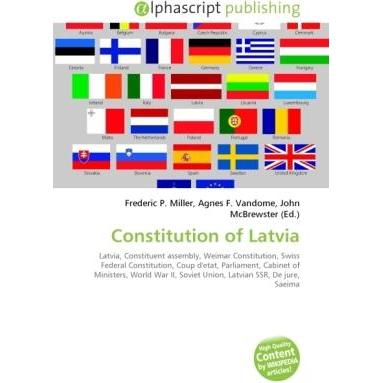 Constitution of Latvia, Fachbücher von Frederic P. Miller, John McBrewster, Agnes F. Vandome
