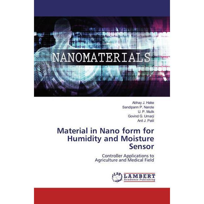 Material in Nano form for Humidity and Moisture Sensor, Fachbücher von Anil J. Patil, Govind G. Umarji, Sandipann P. Nar...