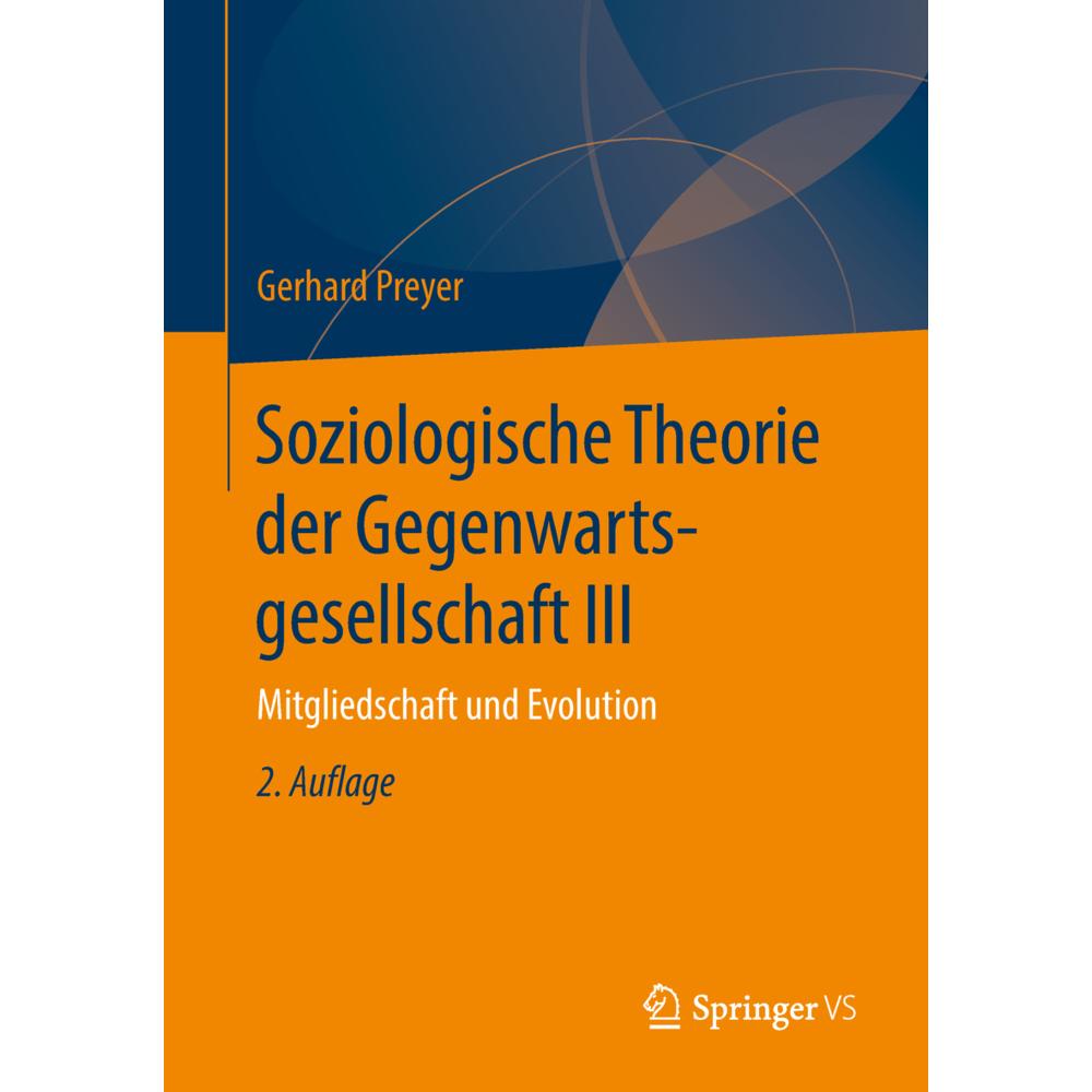 Soziologische Theorie der Gegenwartsgesellschaft III, Fachbücher von Gerhard Preyer