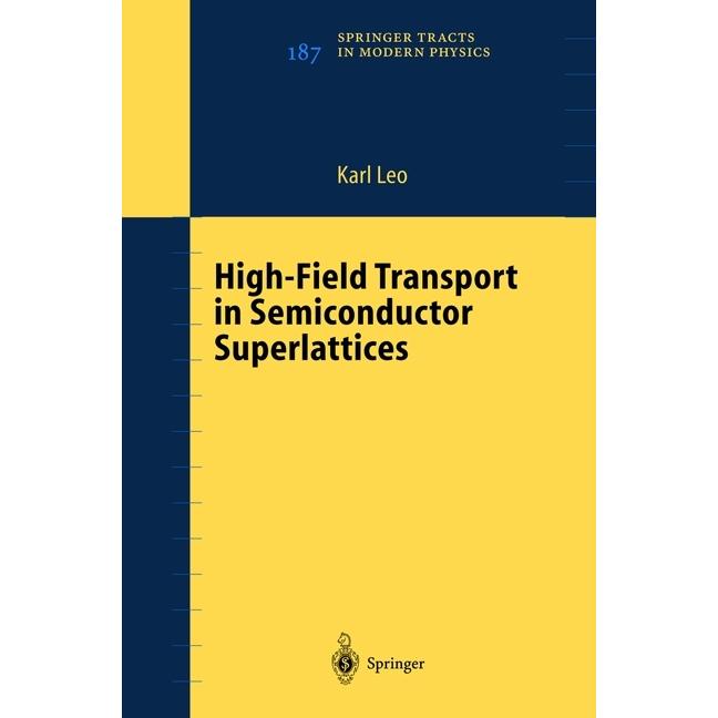 High-Field Transport in Semiconductor Superlattices, Fachbücher von Karl Leo