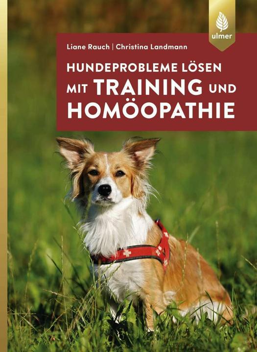Produktbild Hundeprobleme lösen mit Training und Homöopathie (Deutsch, Liane Rauch, 2018)