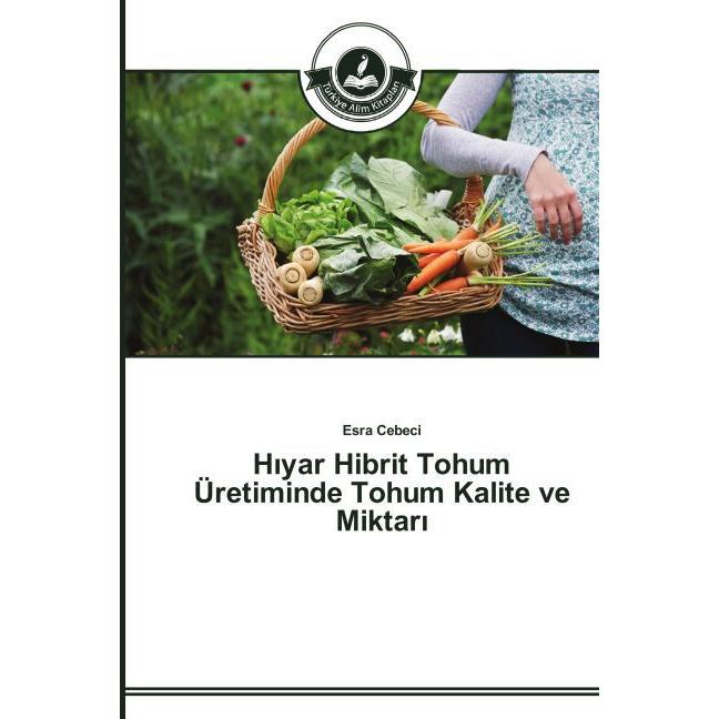 H yar Hibrit Tohum Üretiminde Tohum Kalite ve Miktar, Fachbücher