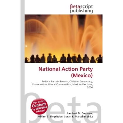 National Action Party (Mexico), Fachbücher von Miriam T. Timpledon, Lambert M. Surhone, Susan F. Marseken