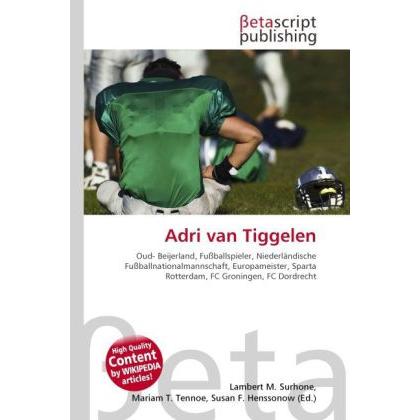 Adri van Tiggelen, Ratgeber von Lambert M. Surhone, Mariam T. Tennoe, Susan F. Henssonow