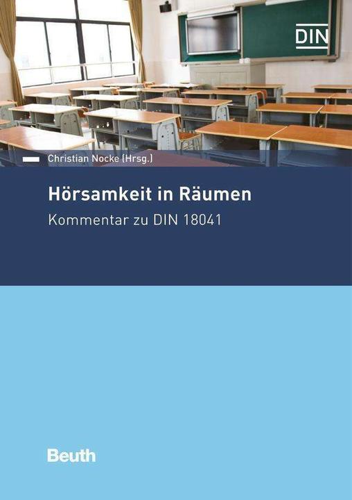Produktbild Hörsamkeit in Räumen (Deutsch, Annika Moll, Carsten Ruhe, Christian Nocke, DIN e.V., Reinhard O. Neubauer, Tobias Kirchner, 2018)