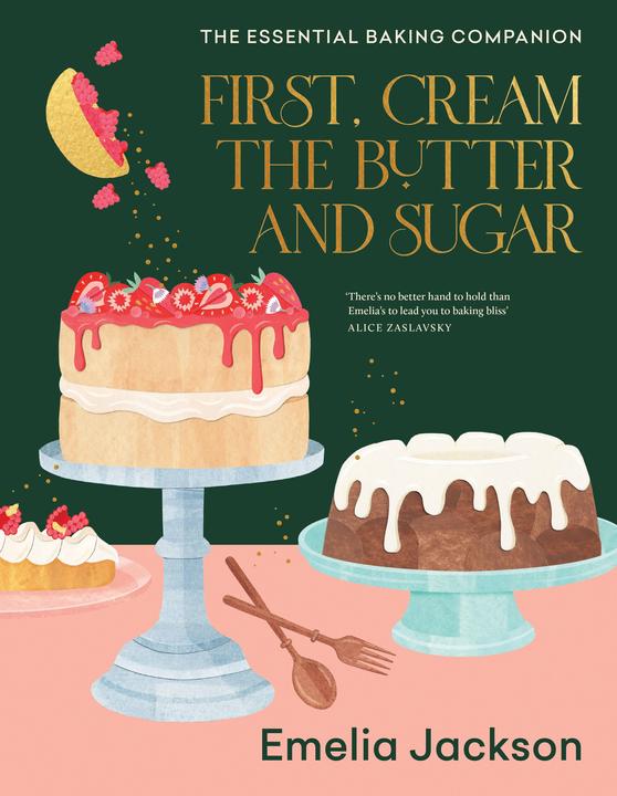 Image du produit First, Cream the Butter and Sugar (Anglais, Emelia Jackson, 2022)