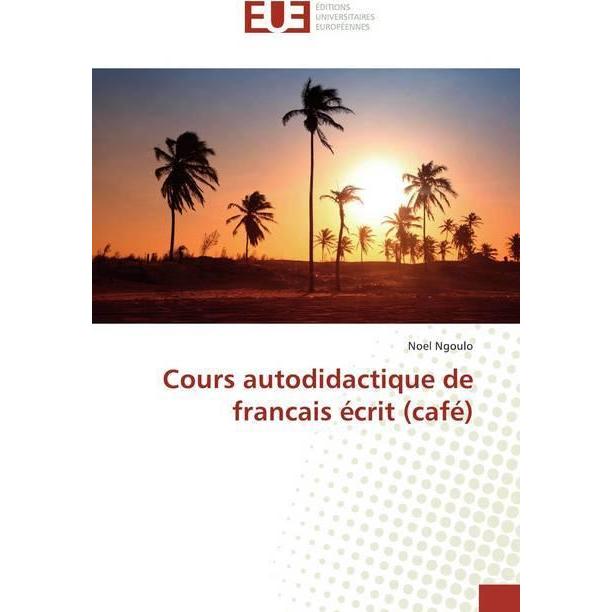 Cours autodidactique de francais écrit (café), Schulbücher von Noel Ngoulo
